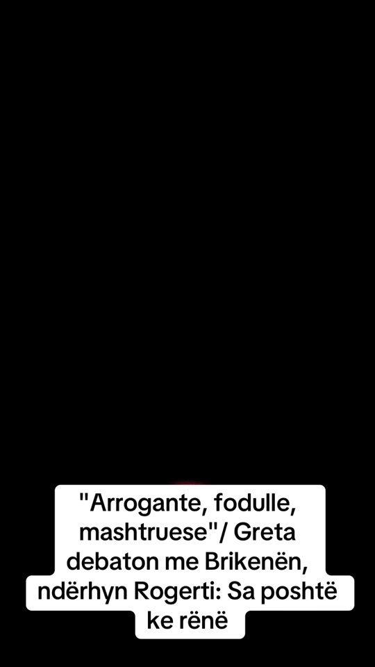 arrogante_fodulle_mashtruese_greta_debaton_me_brikenen_nderhyn