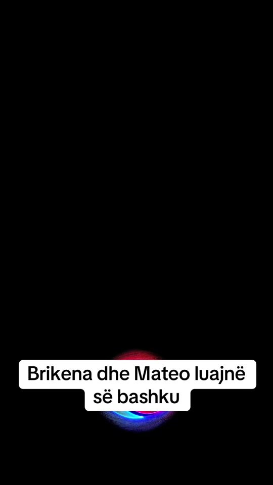 brikena_dhe_mateo_luajne_se_bashku