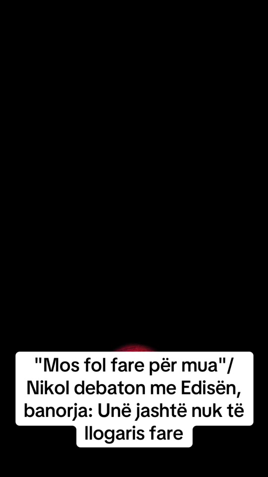 mos_fol_fare_per_mua_nikol_debaton_me_edisen_banorja_une_jashte